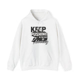 Keep Pushing Hoodie — Motivational "Keep Pushing in the Face of Adversity" Sweatshirt