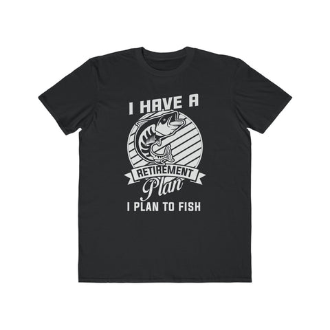 I Have A Retirement Plan, I Plan To Fish, Men's Lightweight Fashion Tee
