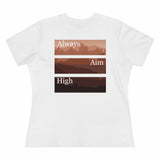 Always Aim High, Women's Premium Tee