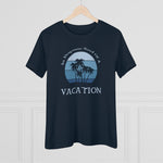 In Desperate Need of a Vacation, Women's Premium Tee