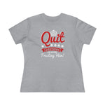 Quit Questioning God And Start Trusting Him, Women's Premium Tee