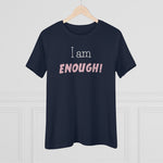 I Am Enough, Women's Premium Tee