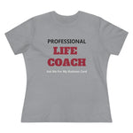 Professional Life Coach, Women's Premium Tee