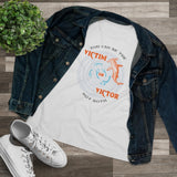 You Can Be The Victim Or The Victor, Women's Premium Tee