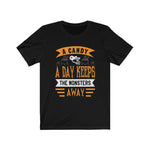 A Candy a Day Keeps the Monsters Away, PREMIUM UNISEX SHIRT.