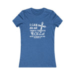 I Can Do All Things Through Christ Who Strengthens Me., Women's Favorite Tee