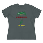 All I Want For Christmas Is You, Women's Premium Tee