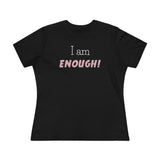 I Am Enough, Women's Premium Tee