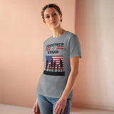 Together We Stand, Women's Premium Tee