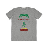 All I Want For Christmas Is You.....To Go Away, Men's Lightweight Fashion Tee