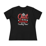 Quit Questioning God And Start Trusting Him, Women's Premium Tee