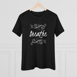Breathe, Women's Premium Tee