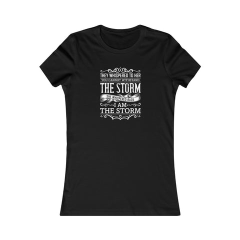 I Am The Storm, Women's Favorite Tee