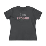 I Am Enough, Women's Premium Tee
