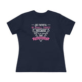 Be Faithful In Small Things Because It Is In That Your Strength Lies, Women's Premium Tee