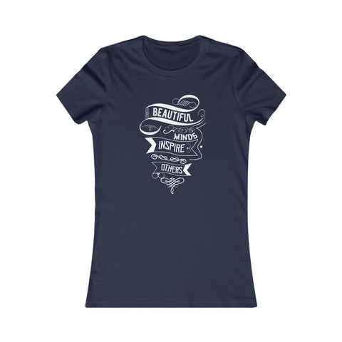 Beautiful Minds Inspire Others, Women's Favorite Tee