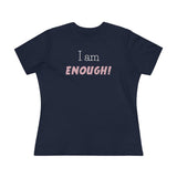 I Am Enough, Women's Premium Tee
