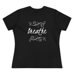 Breathe, Women's Premium Tee