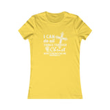 I Can Do All Things Through Christ Who Strengthens Me., Women's Favorite Tee