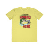 A Bad Day Of Fishing., Men's Lightweight Fashion Tee