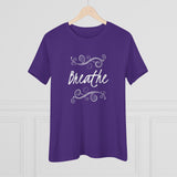Breathe, Women's Premium Tee
