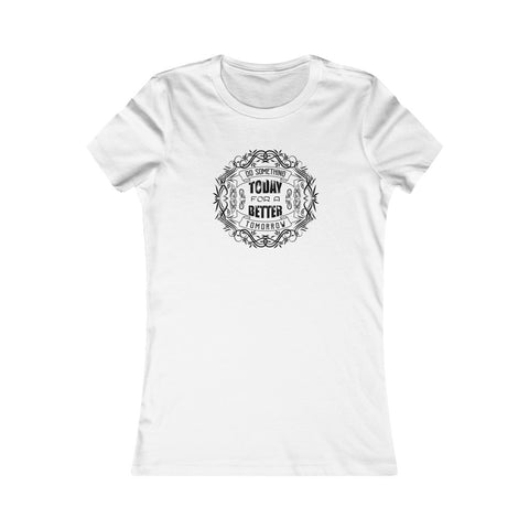 Do Something Today.., Women's Favorite Tee