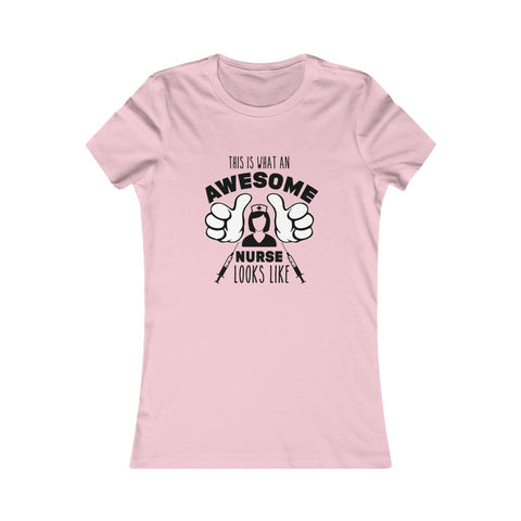 This Is What An Awesome Nurse Looks Like , Women's Favorite Tee