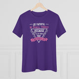 Be Faithful In Small Things Because It Is In That Your Strength Lies, Women's Premium Tee