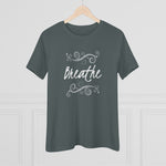Breathe, Women's Premium Tee