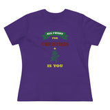 All I Want For Christmas Is You, Women's Premium Tee