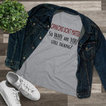 Opinions Don't Matter, So Why Are You Still Talking?, Women's Premium Tee
