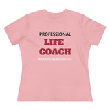 Professional Life Coach, Women's Premium Tee