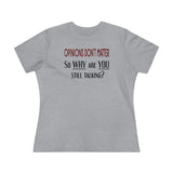 Opinions Don't Matter, So Why Are You Still Talking?, Women's Premium Tee
