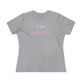 I Am Enough, Women's Premium Tee